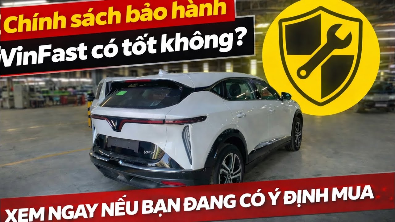 Chính sách bảo hành Xe VinFast có tốt không ? Xem video nếu bạn có ý định mua VinFast 