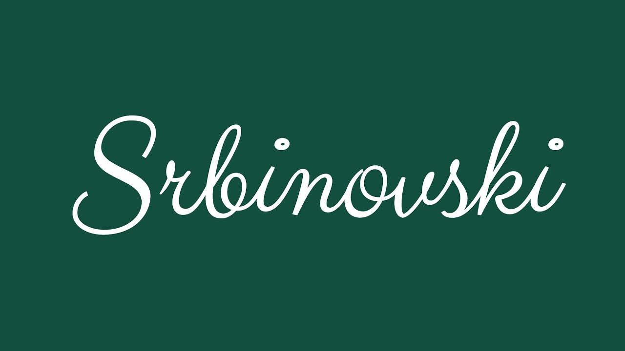 Learn how to Sign the Name Srbinovski Stylishly in Cursive Writing