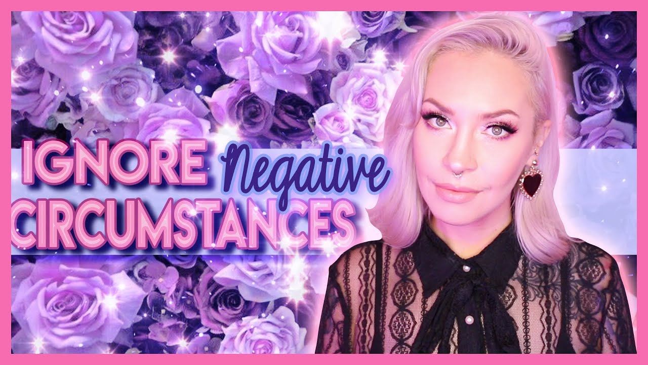 Ignoring Negative Circumstances