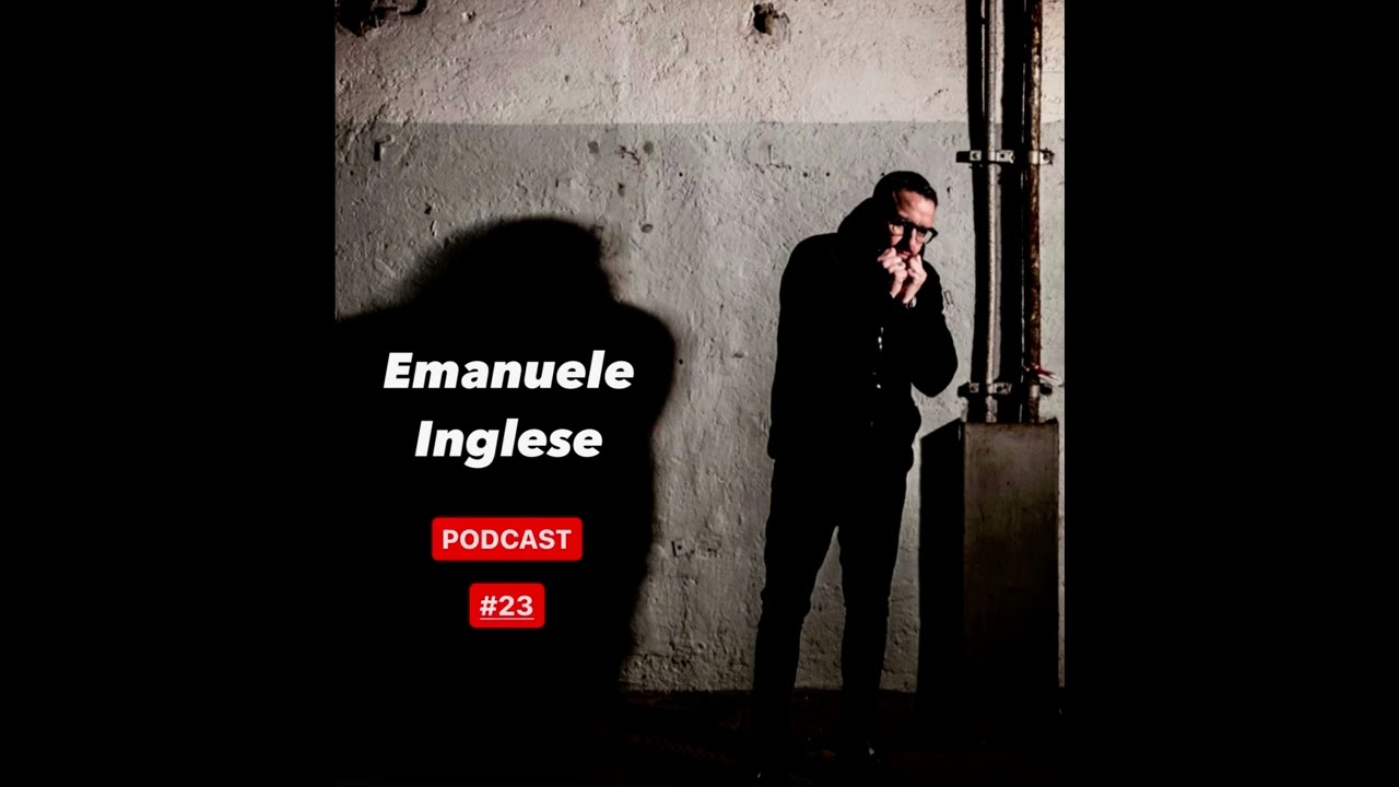 Emanuele Inglese @ Podcast #23 2024