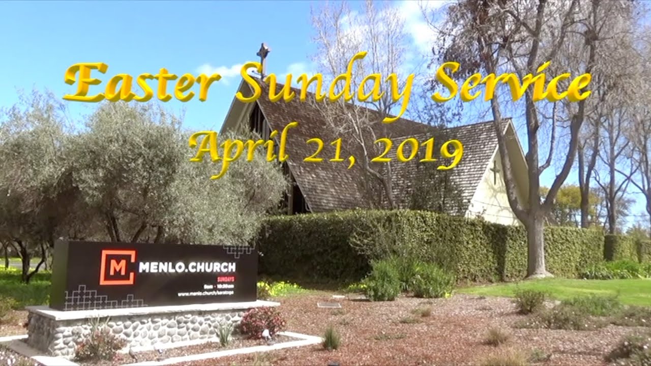 Easter Sunday Service at Menlo Church Saratoga Campus April 21, 2019