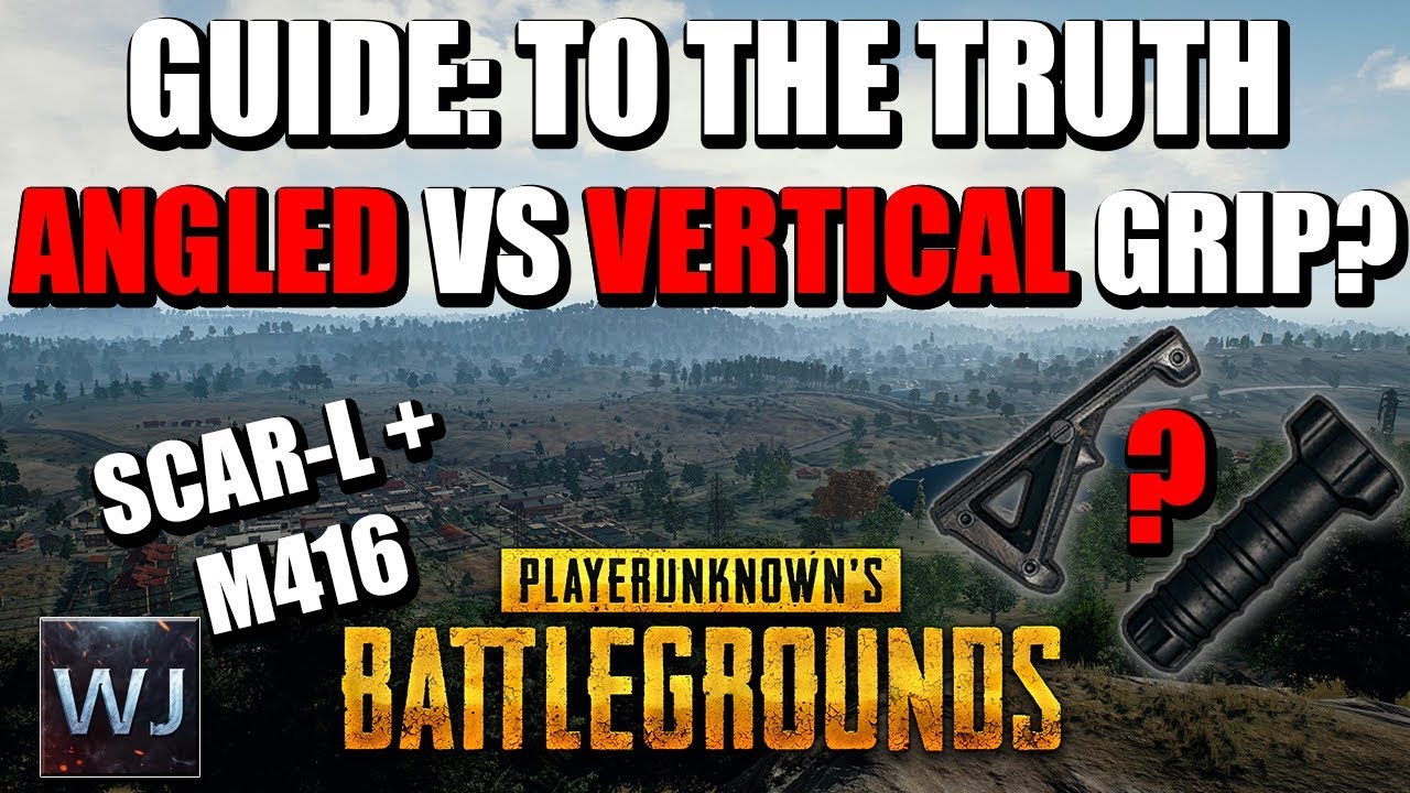 GUIDE: To the TRUTH - ANGLED VS VERTICAL Grip - PLAYERUNKNOWN's BATTLEGROUNDS (PUBG)