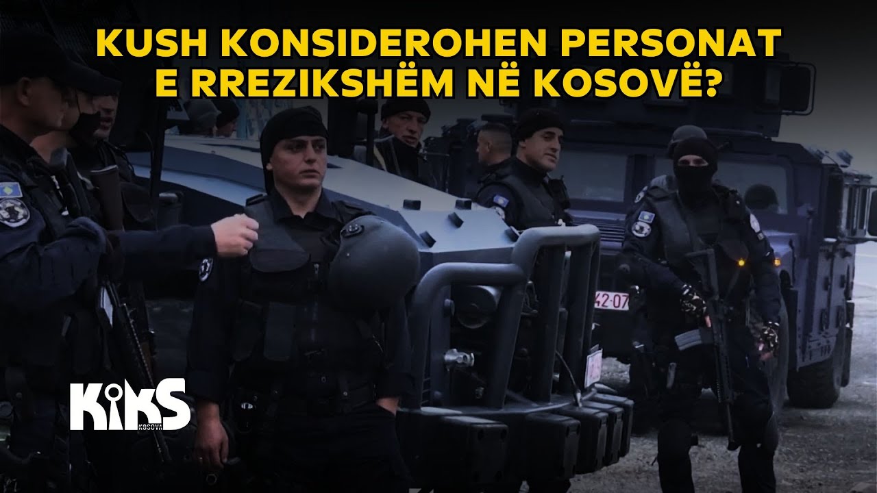 Kush konsiderohen personat e rrezikshëm në Kosovë?
