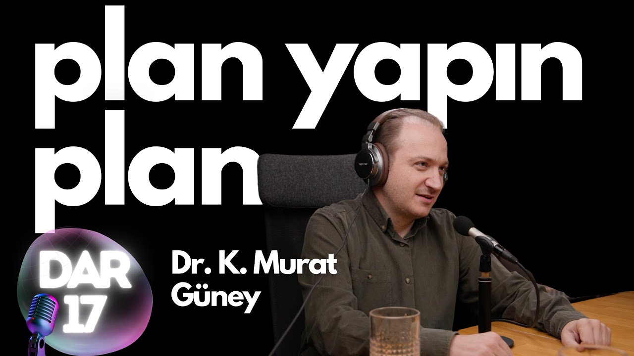 Plan Yapın Plan - K. Murat Güney - DAR 17
