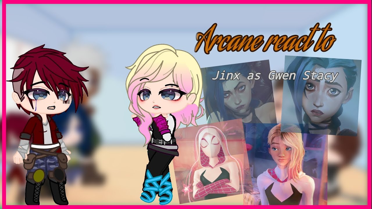 💣🕷{[Arcane react to Jinx as Gwen Stacy]}🕷💣( 🇧🇷/🇺🇲)