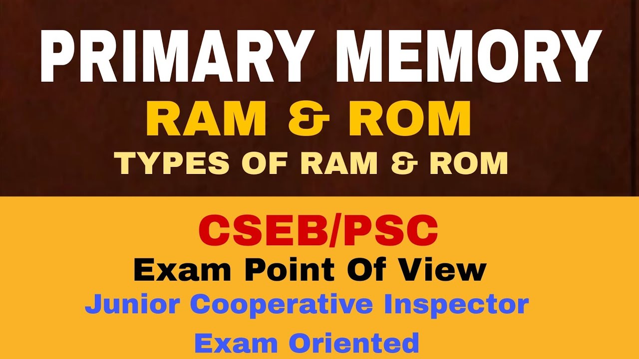 PRIMARY MEMORY | RAM & ROM | TYPES OF RAM & ROM | PSC | JUNIOR COOPERATIVE INSPECTOR EXAM ORIENTED 