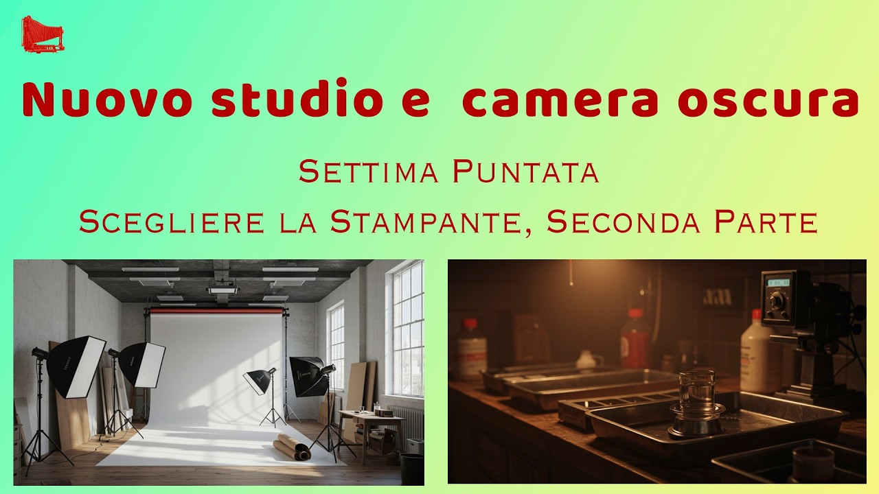 [188] Nuovo studio e camera oscura: #7 -- Scegliere la Stampante, Seconda Parte