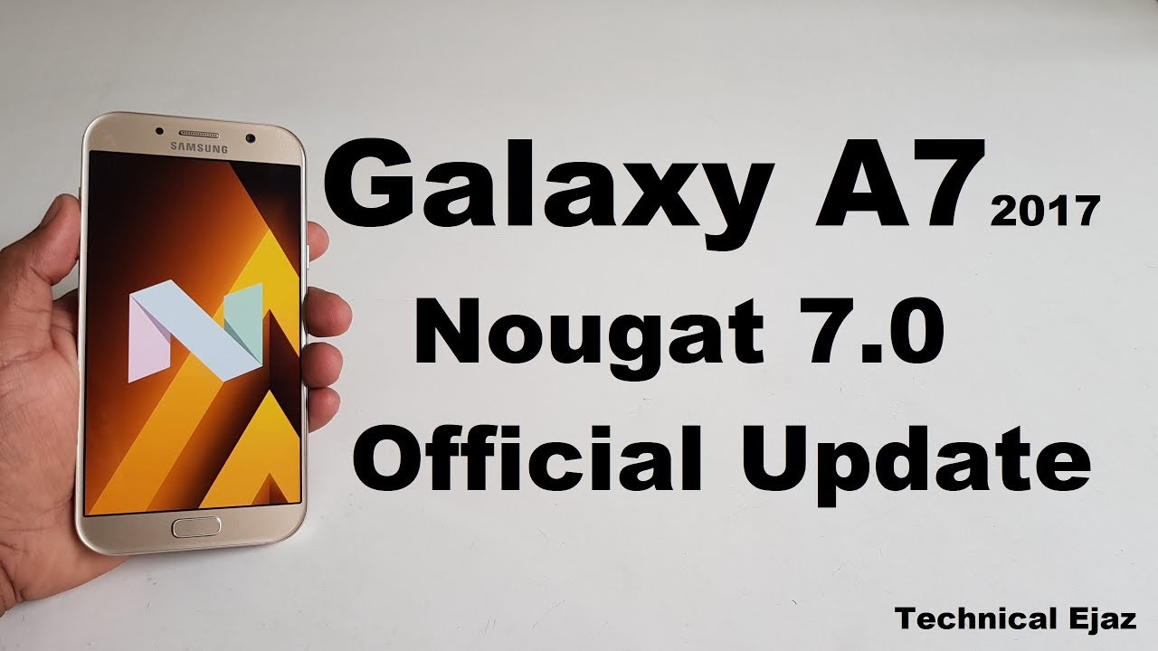 Samsung Galaxy A7 2017 (SM-A720F) Official 7.0 Nougat Update