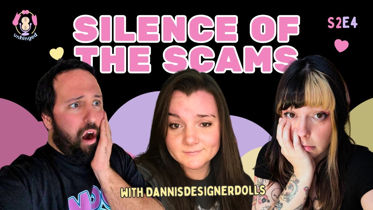 SCAMMERS IN THE DOLL HOBBY  | UNHINGED: A DOLL COLLECTOR PODCAST S2E4