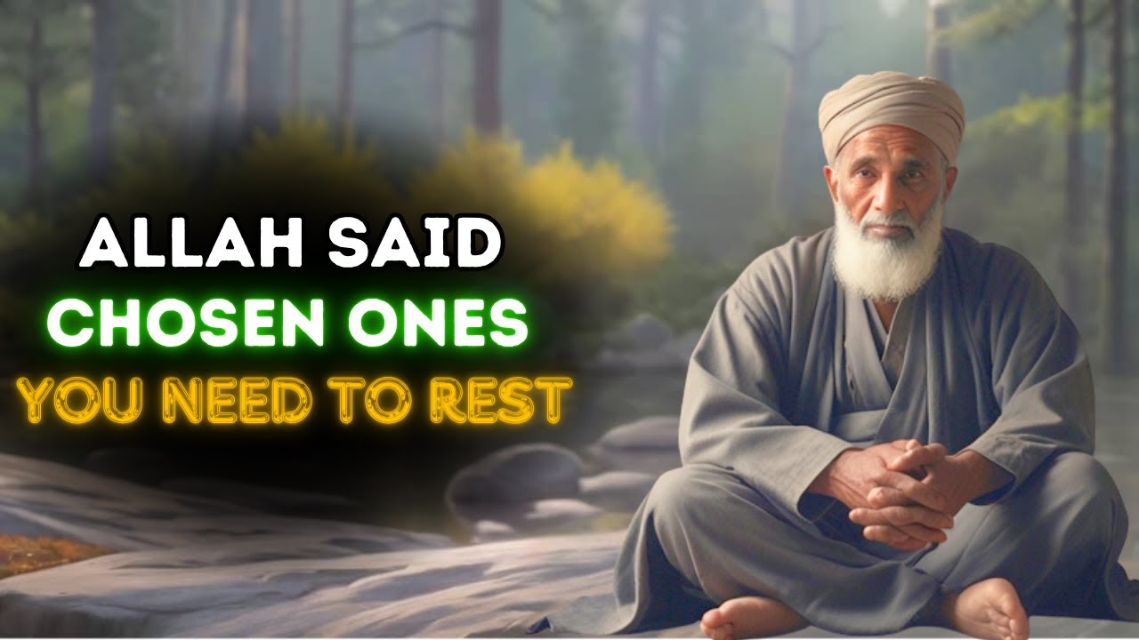 Chosen Ones, Heaven has spoken: ‘You’ve done enough — now let Me take over / ISLAMIC WISDOM