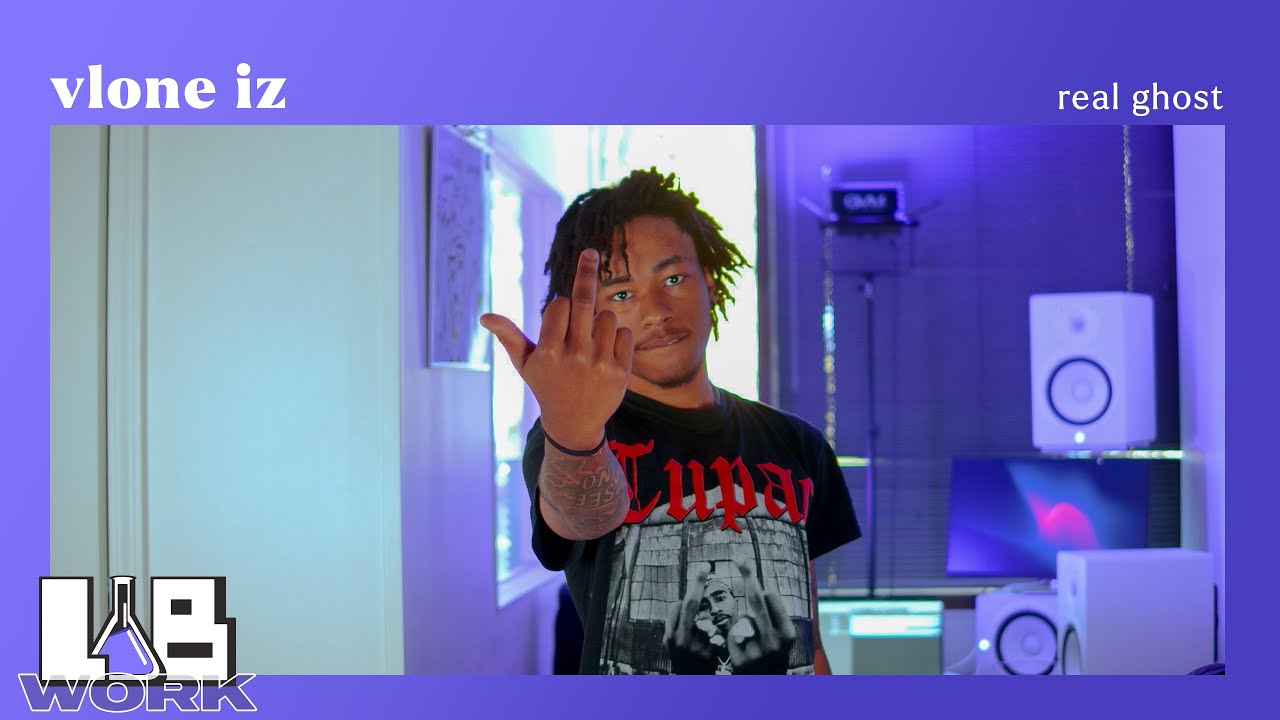 VLONE IZ - REAL GHOST | A LAB WORK FEATURE