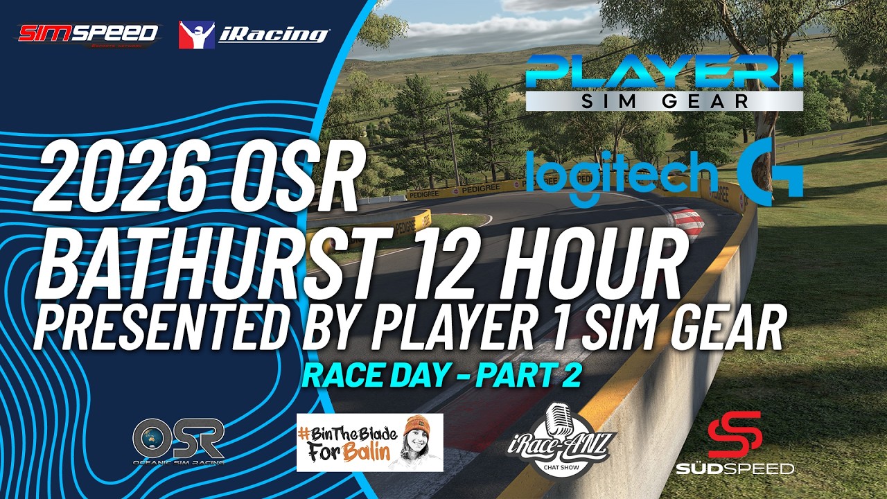 iRacing // 2026 Player 1 Sim Gear OSR Bathurst 12 Hour // Race Day - Part 2