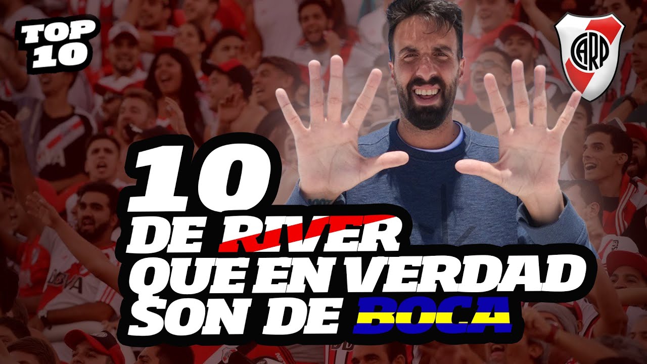 10 DE RIVER 🐔 QUE EN VERDAD SON DE BOCA 🔵🟡🔵