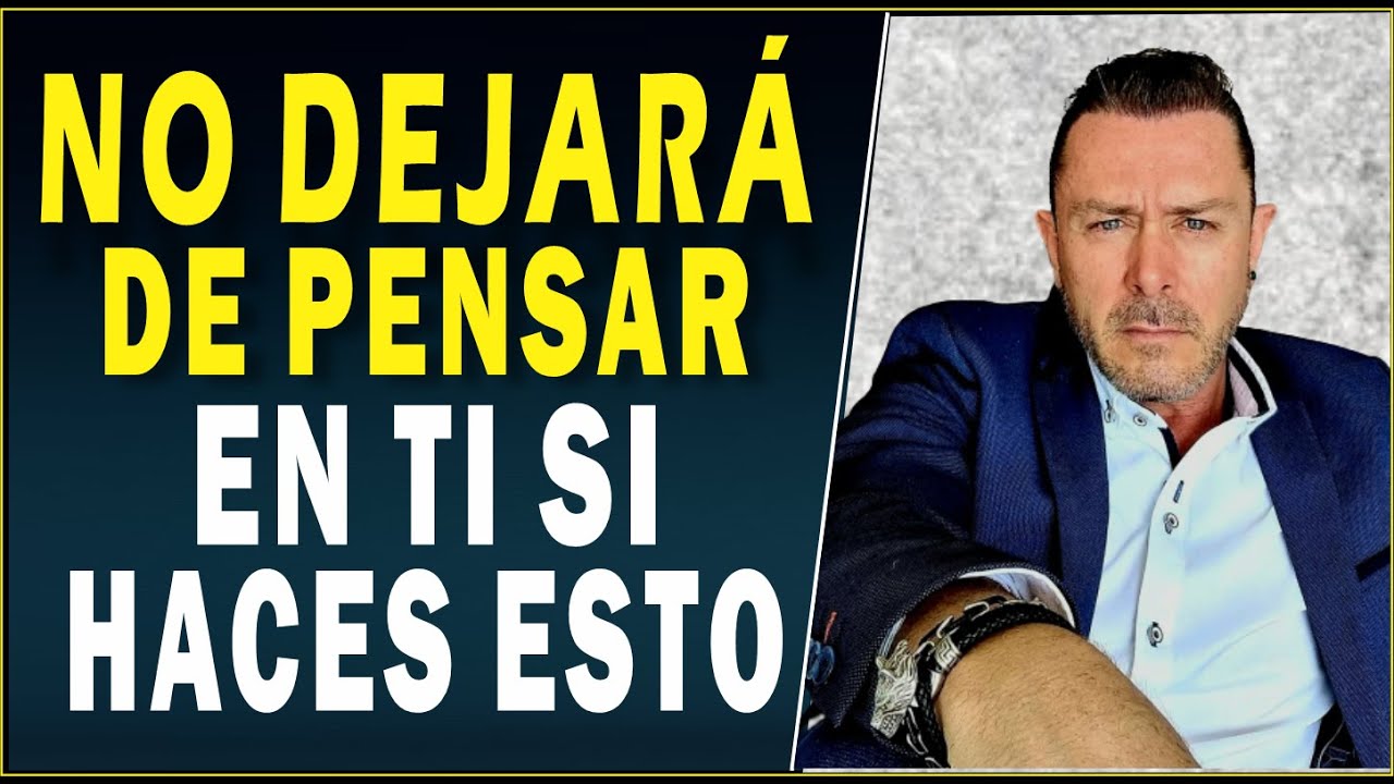 Haz esto para que NO PUEDA dejar de PENSAR EN TI / OBSESIÓNALA