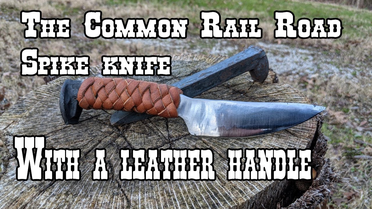 Forging a railroad spike knife with wrapped leather handle