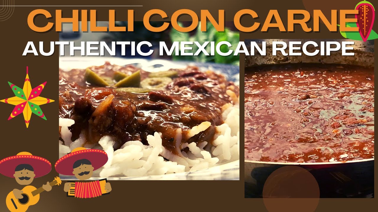 CHILLI CON CARNE | MEXICAN CHILLI CON CARNE RECIPE | MEXICAN FOOD | AUTHENTIC CHILLI RECIPE TEX MEX
