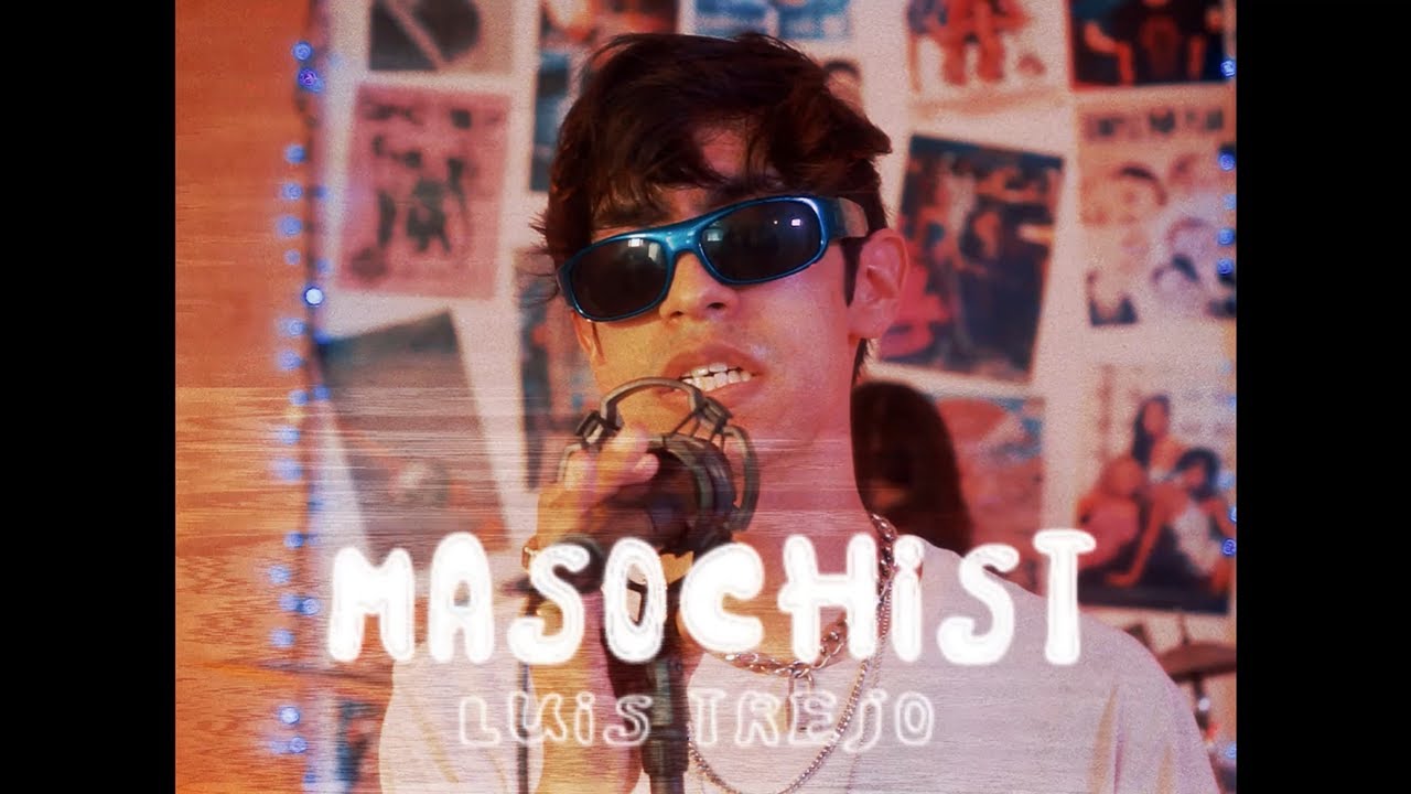 Luis Trejo - Masochist (Official Video)