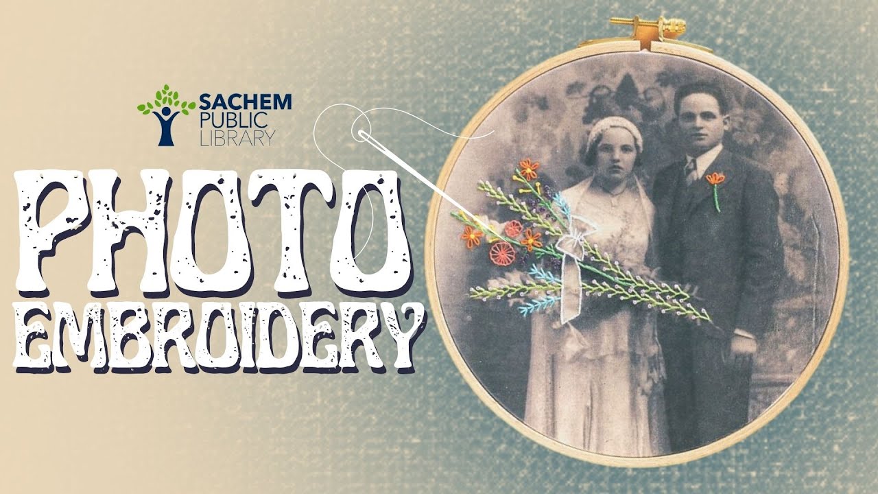D.I.Y. Photo Embroidery | Sachem Public Library