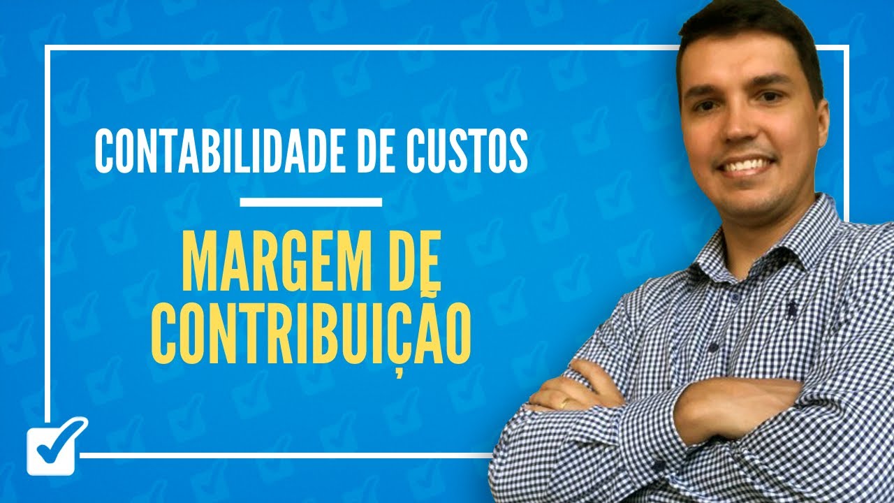 06.02. Aula de Margem de Contribuição (Contabilidade de Custos)