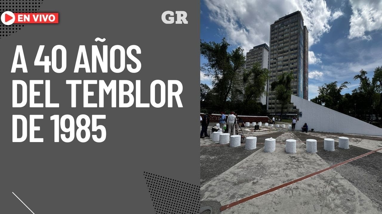 A 40 años del temblor de 1985 - REFORMA AL MOMENTO