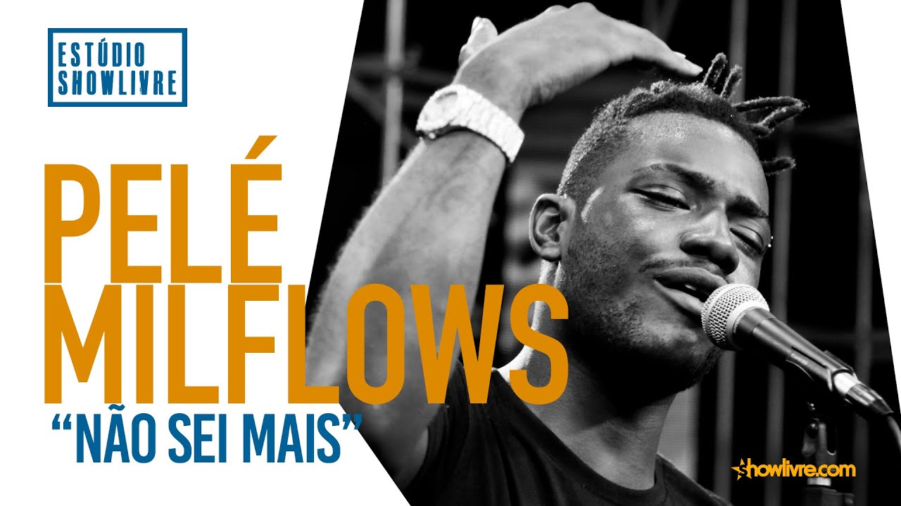 Pelé Milflows - Não Sei Mais - Ao Vivo no Estúdio Showlivre 2019