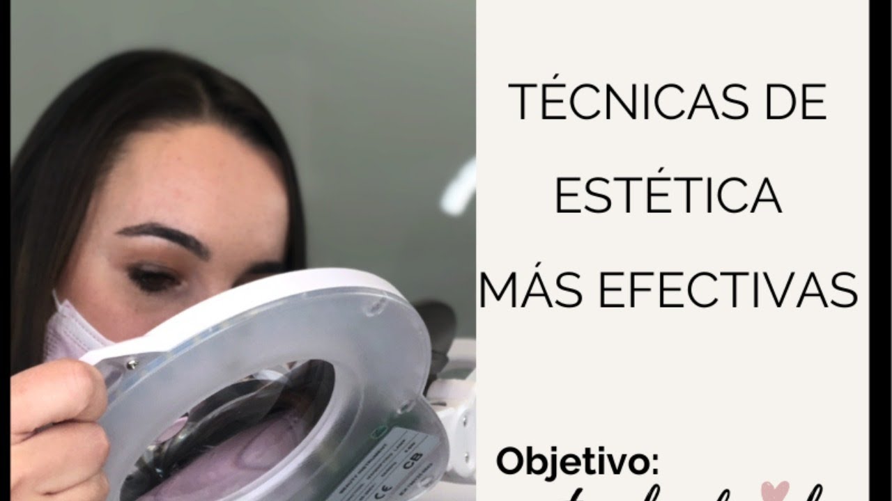 Técnicas de estética más efectivas para el centro de estética