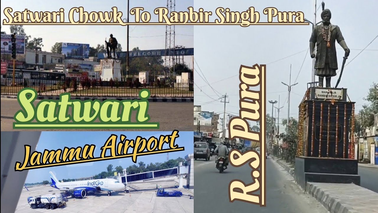 Jammu Satwari chowk to Ranbir Singh Pura (R.S Pura) Jammu and Kashmir.