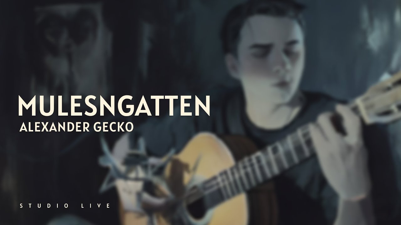 ALEXANDER GECKO - MULENSGATTEN (Studio Live)