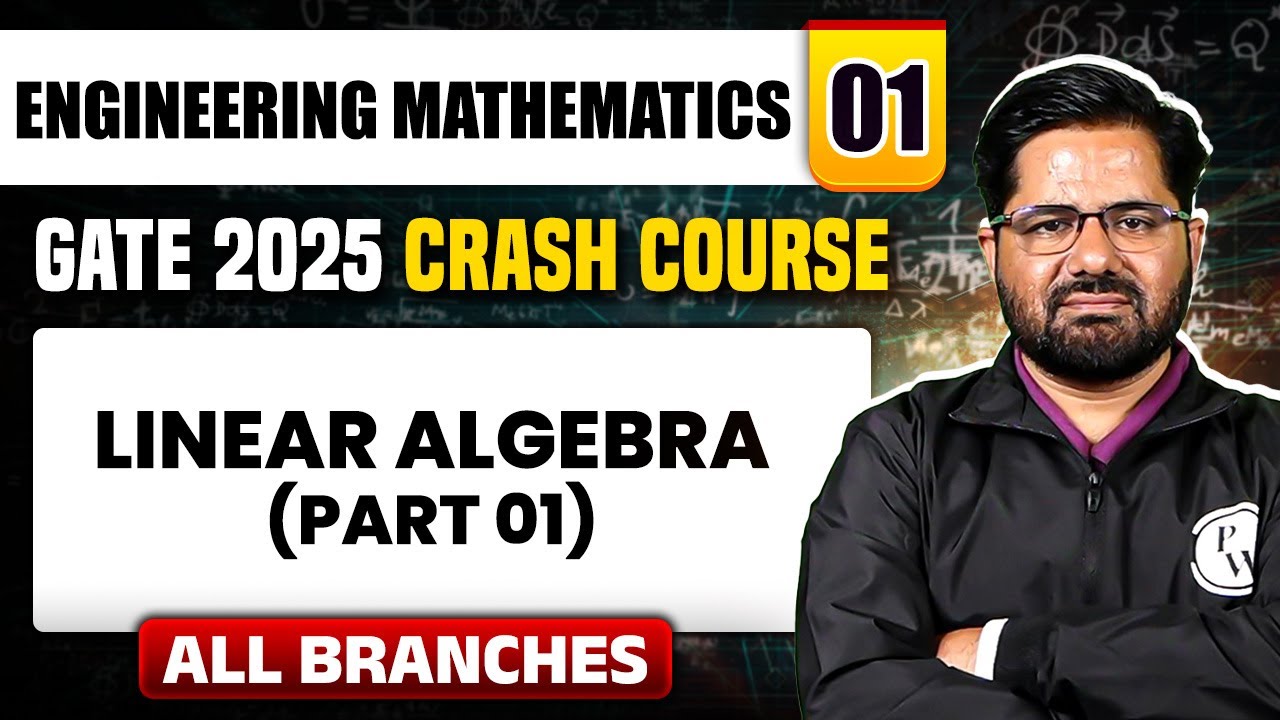 Engineering Mathematics 01 | Linear Algebra (Part 01) | All Branches GATE 2025 Crash Course