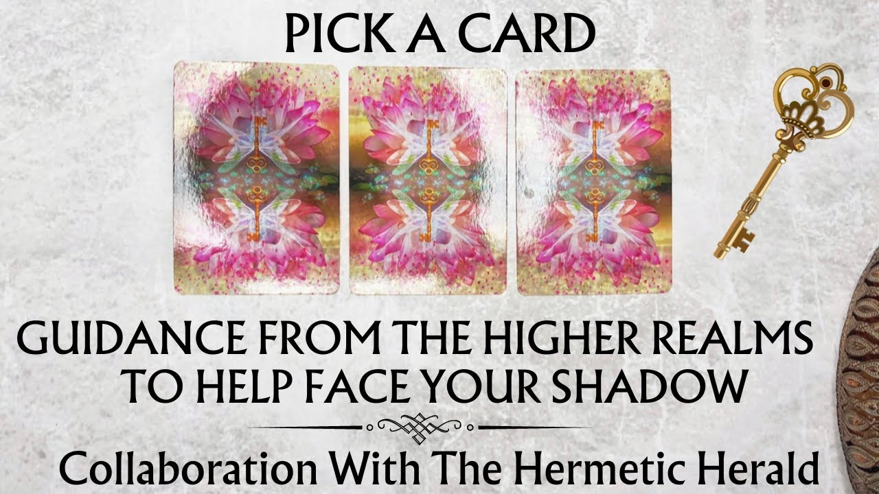 PICK A CARD 🔮 Guidance From The Higher Realms To Help Face Your Shadow 💡 W/  @thehermeticherald