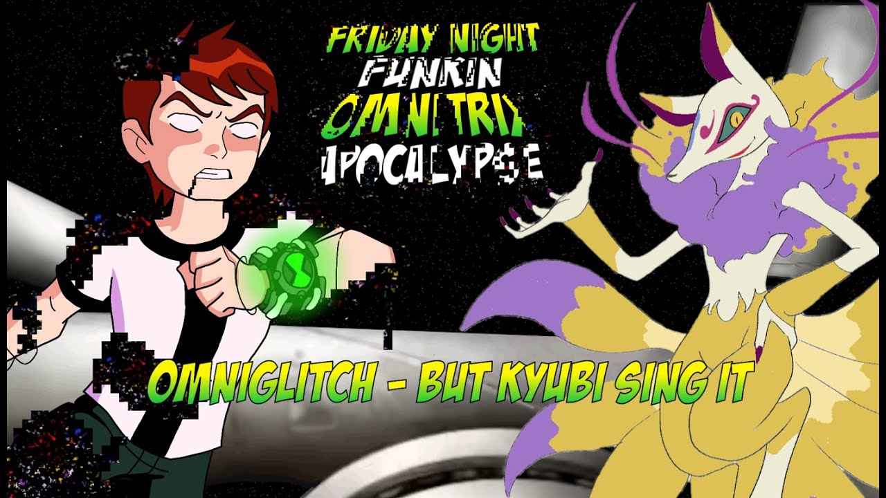 FNF: Omnitrix Apocalypse - Omniglitch but Kyubi Sing It (Cover)