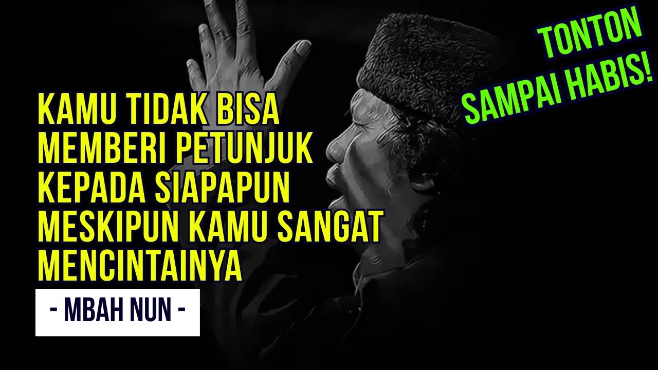 HANYA ALLAH YANG MEMBERI PETUNJUK - MBAH NUN