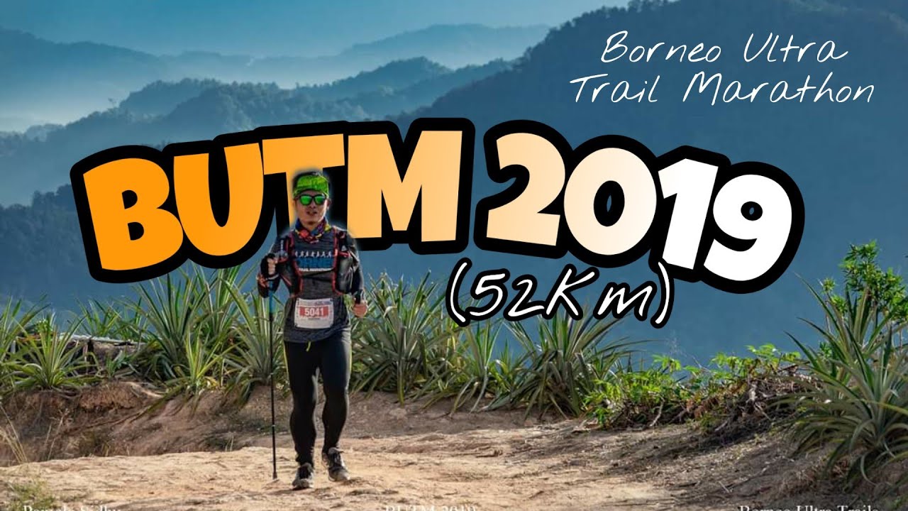 Borneo Ultra Trail Marathon (BUTM) 2019