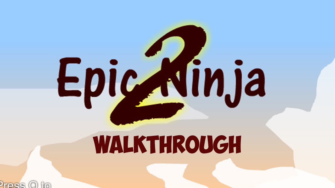 Epic Ninja 2 - Walkthrough