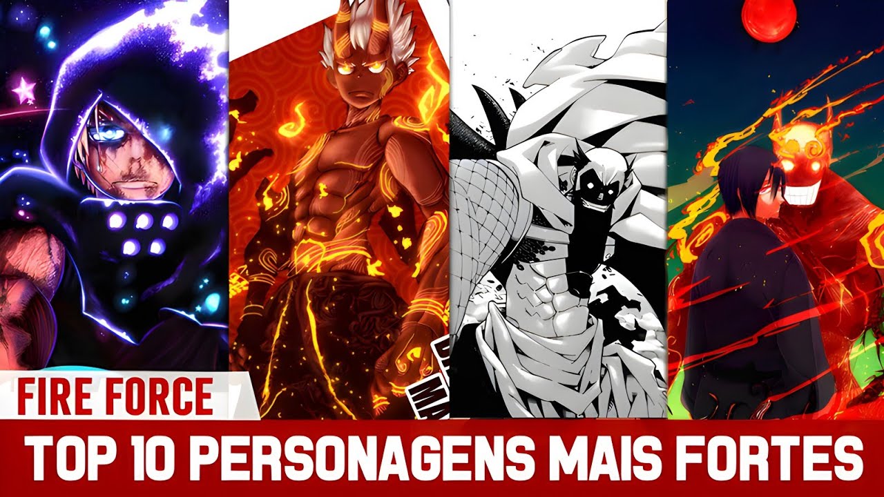 TOP 10 PERSONAGENS MAIS FORTES DE FIRE FORCE