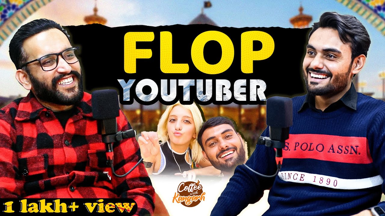 Punjab’s Flop Youtuber On Coffee With Kangarh | EP - 32 | Journey to 26+ Countries 😱| Travel Vloger