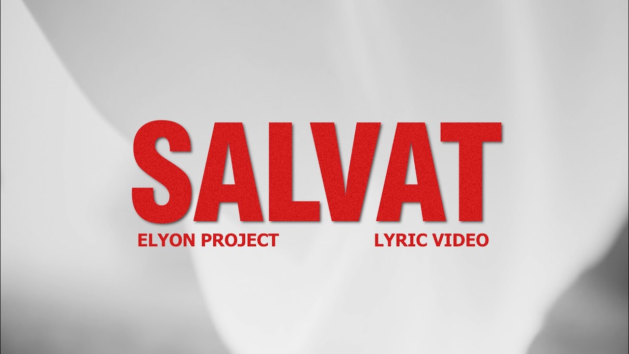 Salvat | Official Lyric Video | Elyon Project