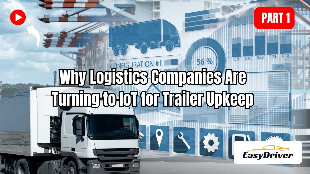 How IoT Is Revolutionizing Trailer Maintenance in Logistics! | Part 1