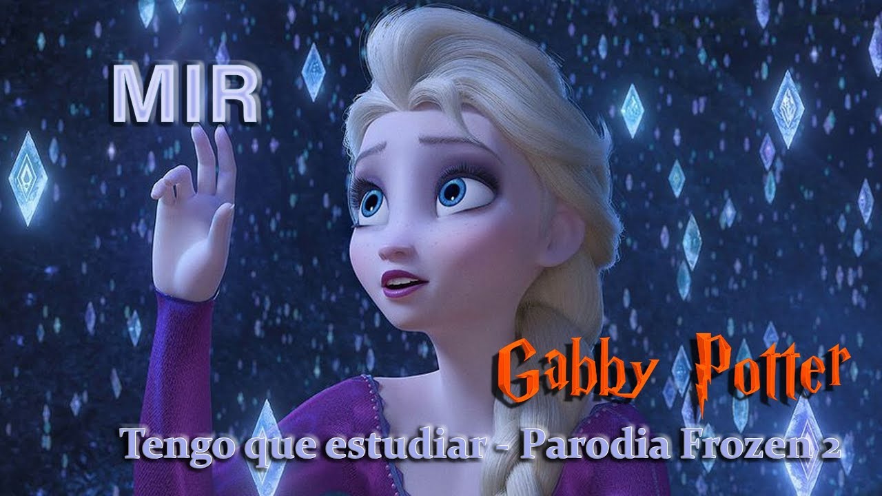 &iexcl;TENGO QUE ESTUDIAR! ❄️ | Parodia Frozen 2MIR20 | Gabby Potter