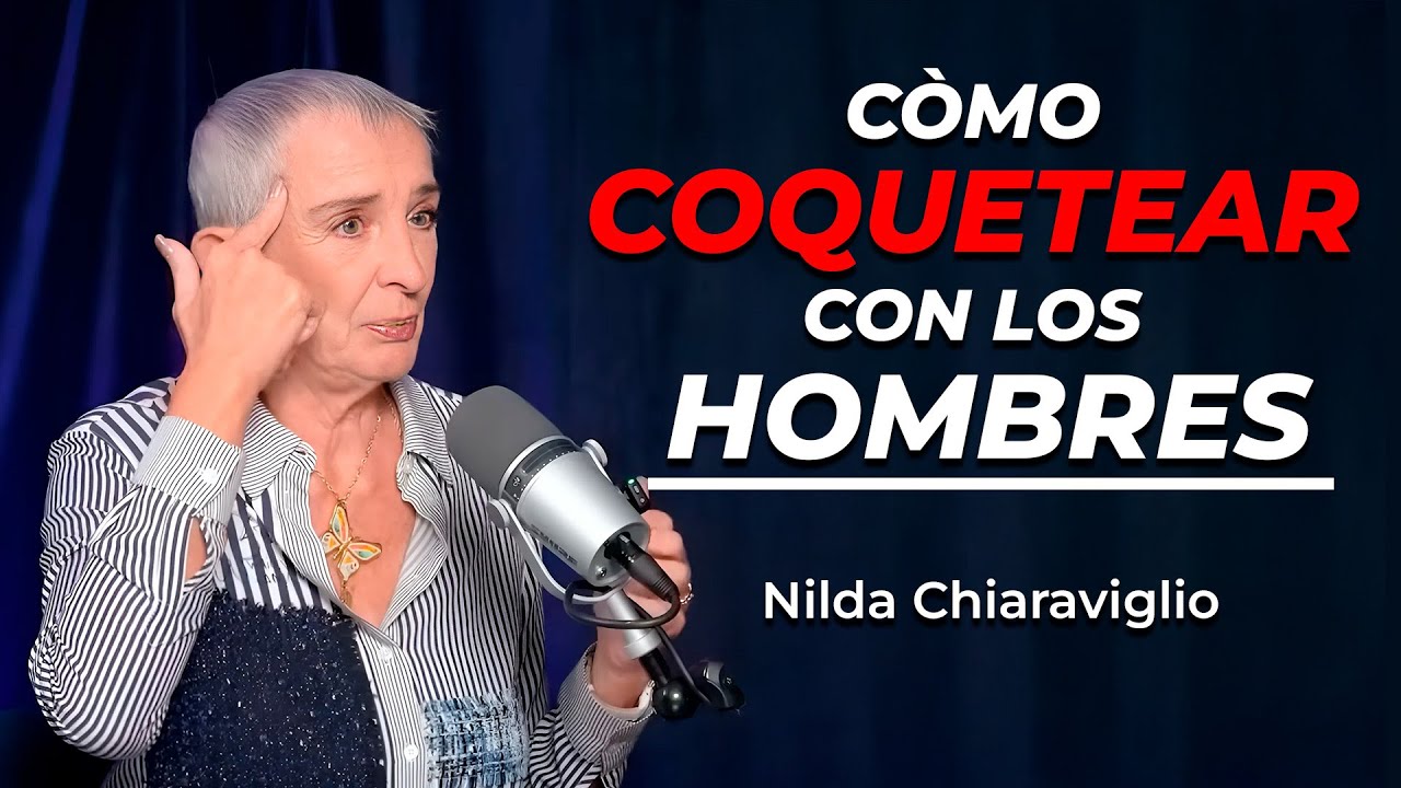 🔥 5 maneras irresistibles de coquetear con un hombre. Nilda Chiaraviglio