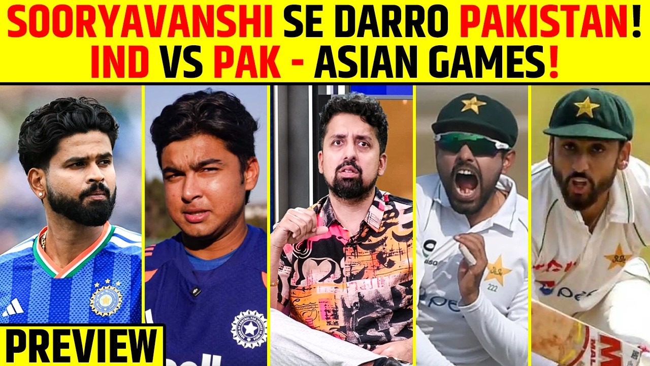 INDIA VS PAK - ASIAN GAMES! SOORYAVANSHI SE DARRO PAKISTAN!🔥| PREVIEW | #indvspak #sooryavanshi