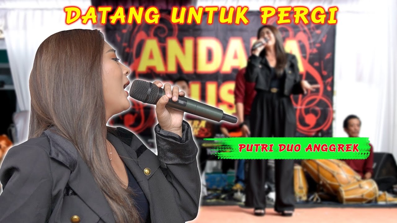 DATANG UNTUK PERGI II PUTRI - DUO ANGGREK