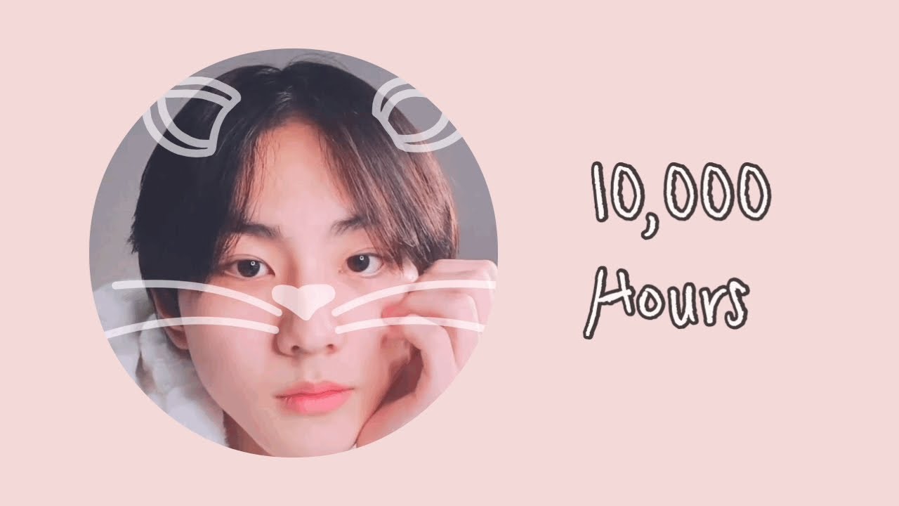 10,000 Hours [fmv] Jungwon EN-