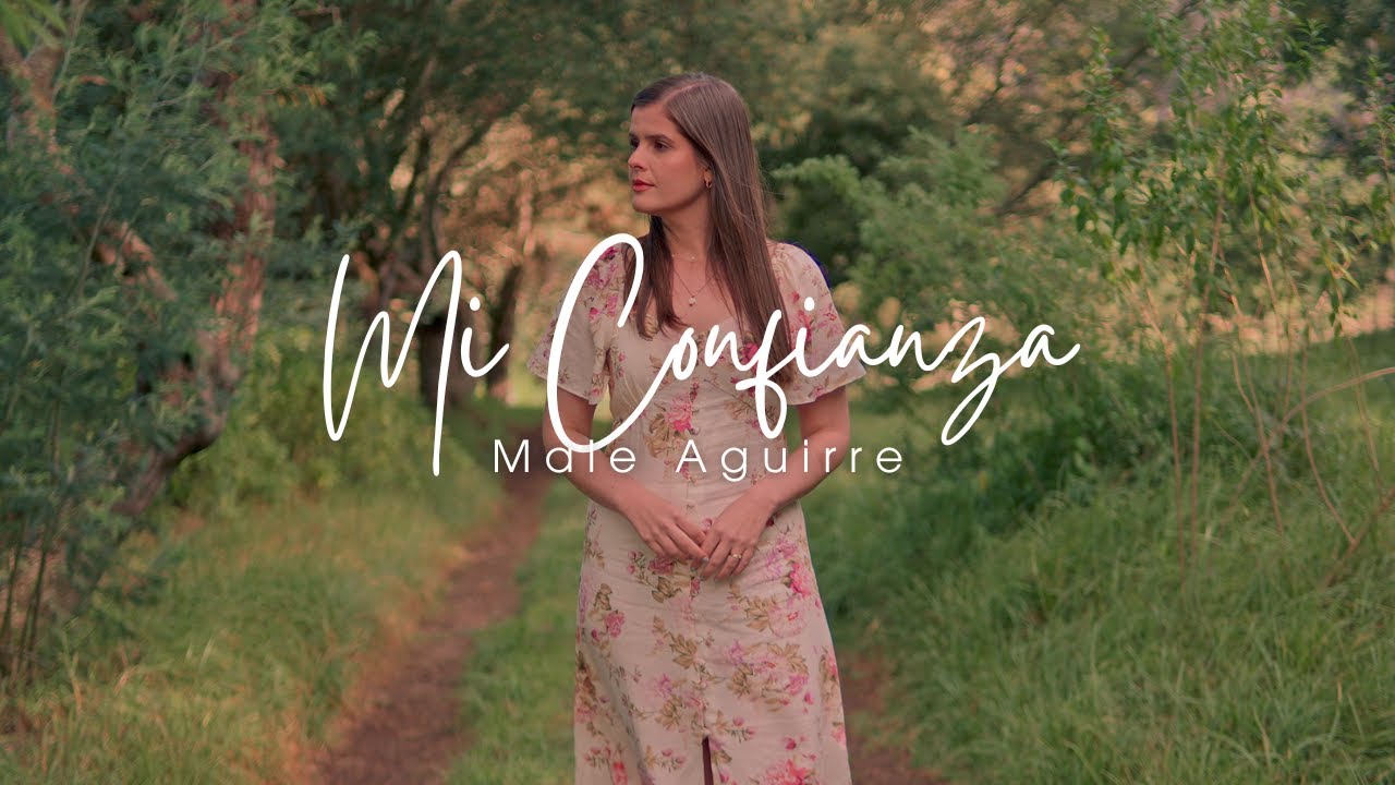 Mi Confianza - Male Aguirre (Video Oficial)