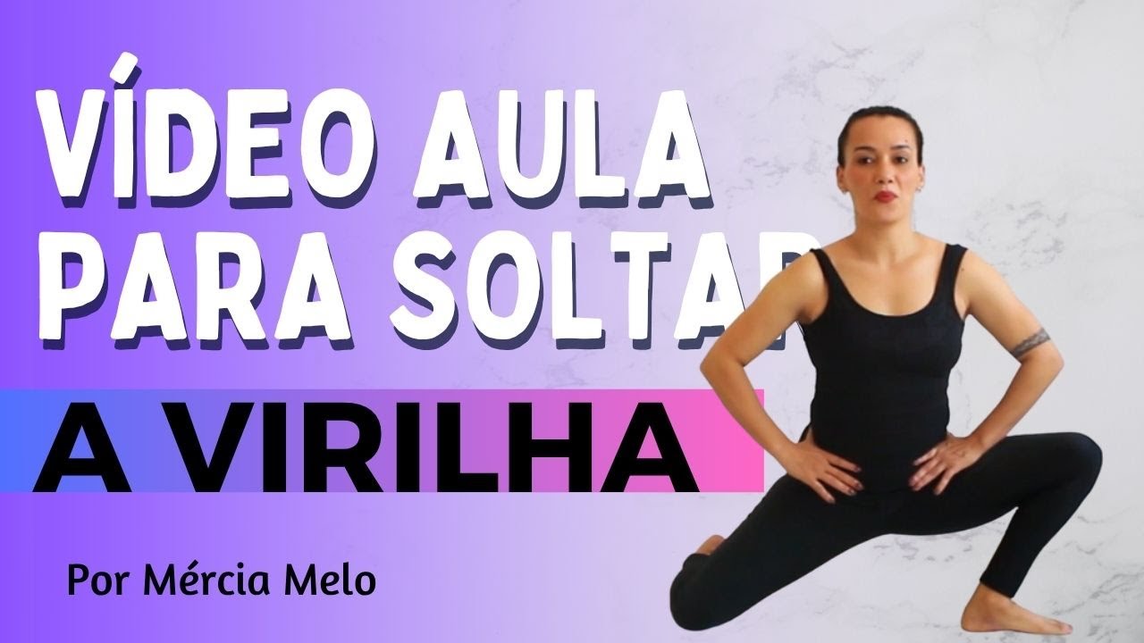 EXERCÍCIOS PARA VIRILHA - Por Mércia Melo