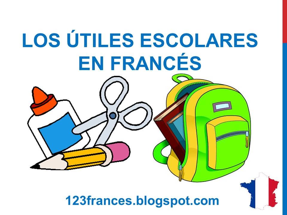 Curso de francés 37 - ÚTILES ESCOLARES en francés MATERIAL ESCOLAR Vocabulario Escuela Aula francês