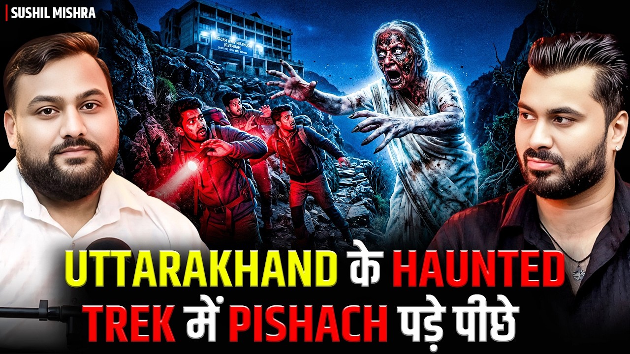 HAUNTED TREK in UTTARAKHAND: CHASED by a DEMON 😱| Ft. Sushil Mishra | Real Horror Incidents #evil