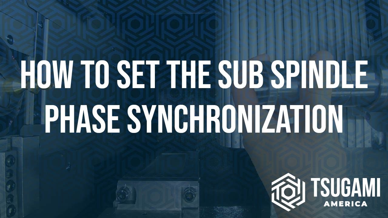 How to Set the Sub Spindle Phase Synchronization (For 2021 Models and Newer)