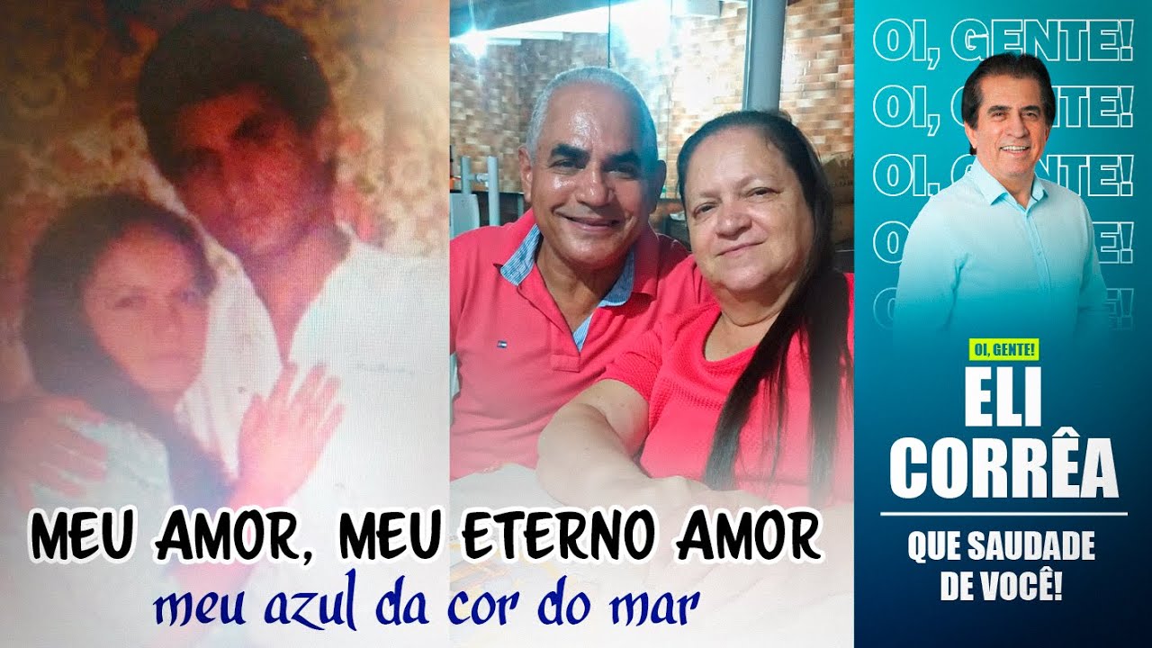 Meu amor, meu eterno amor, meu azul da cor do mar | Eli Corrêa Oficial |