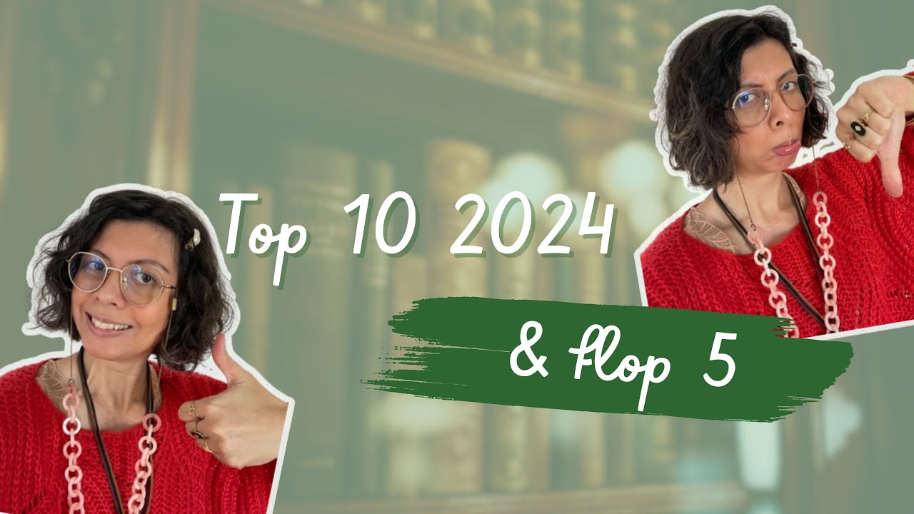 Le bilan final 2024 : top 10 & flop 5 ✨
